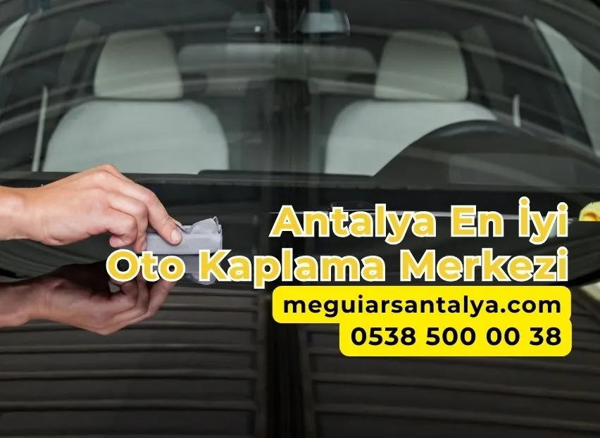Antalya En İyi Oto Kaplama Merkezi